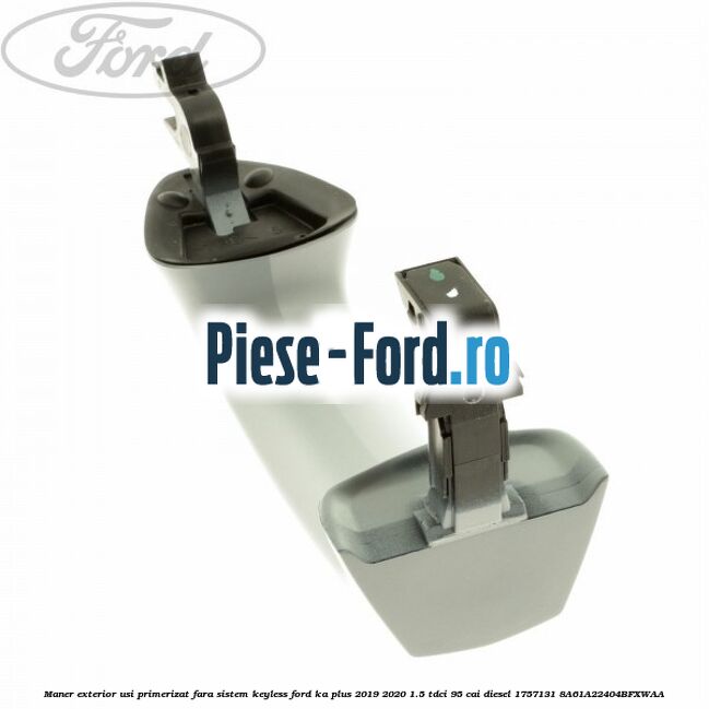 Maner exterior usi primerizat fara sistem KEYLESS Ford Ka plus 2019-2020 1.5 TDCI 95 cai diesel #C282630F64