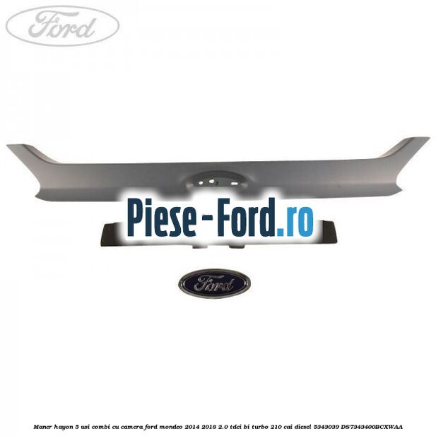 Maner hayon 5 usi combi, cu camera Ford Mondeo 2014-2018 2.0 TDCi Bi-Turbo 210 cai diesel #613D10A091