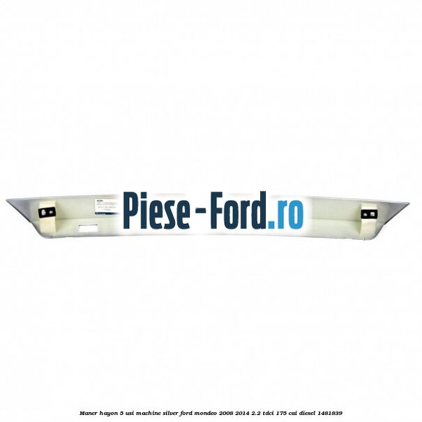 Maner hayon 5 usi machine silver Ford Mondeo 2008-2014 2.2 TDCi 175 cai diesel #857C30772C