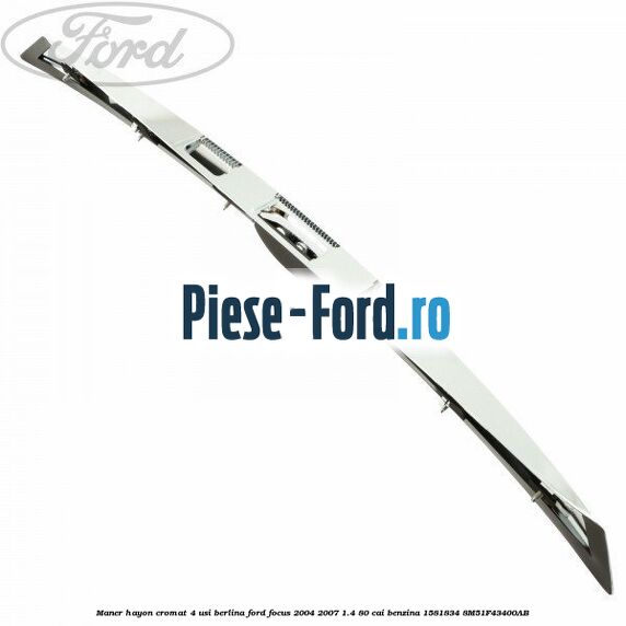 Maner hayon cromat 4 usi berlina Ford Focus 2004-2007 1.4 80 cai benzina #EF53140177