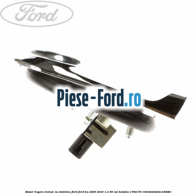 Maner hayon cromat cu emblema Ford Ford Ka 2009-2016 1.2 69 cai benzina #2D7C2C50EB