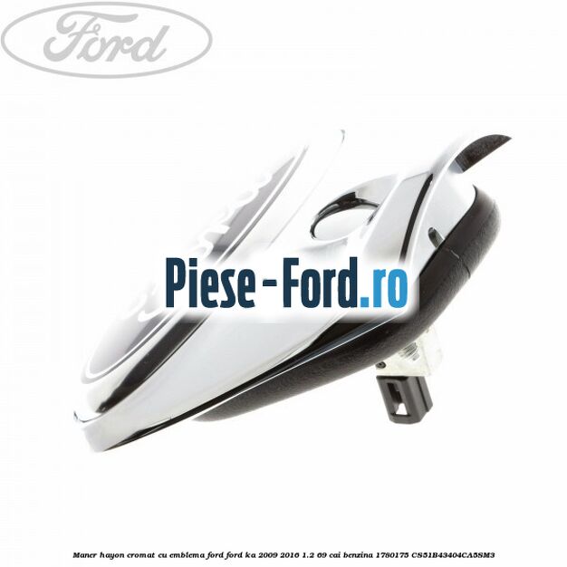 Maner hayon cromat cu emblema Ford Ford Ka 2009-2016 1.2 69 cai benzina #2D7C2C50EB