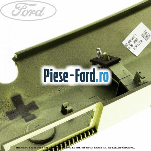Maner hayon cu emblema Ford Ford Fiesta 2013-2017 1.0 EcoBoost 100 cai benzina