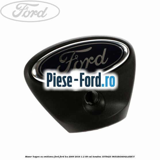 Maner hayon cromat cu emblema Ford Ford Ka 2009-2016 1.2 69 cai benzina