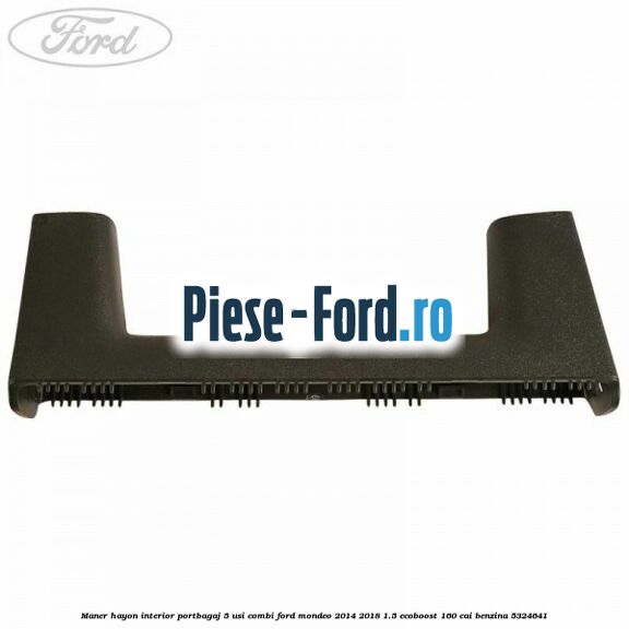 Maner hayon interior portbagaj 5 usi combi Ford Mondeo 2014-2018 1.5 EcoBoost 160 cai benzina #5F8297E034