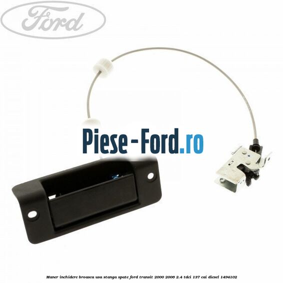 Maner inchidere broasca usa stanga spate Ford Transit 2000-2006 2.4 TDCi 137 cai #2842D2CF1E Maner inchidere broasca usa stanga spate Ford Transit 2000-2006 2.4 TDCi 137 cai diesel #2842D2CF1E
