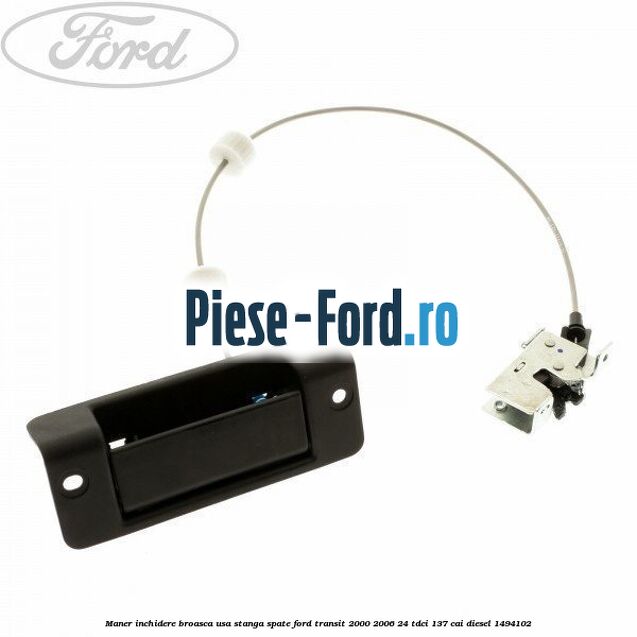Maner inchidere broasca usa stanga spate Ford Transit 2000-2006 2.4 TDCi 137 cai #2842D2CF1E