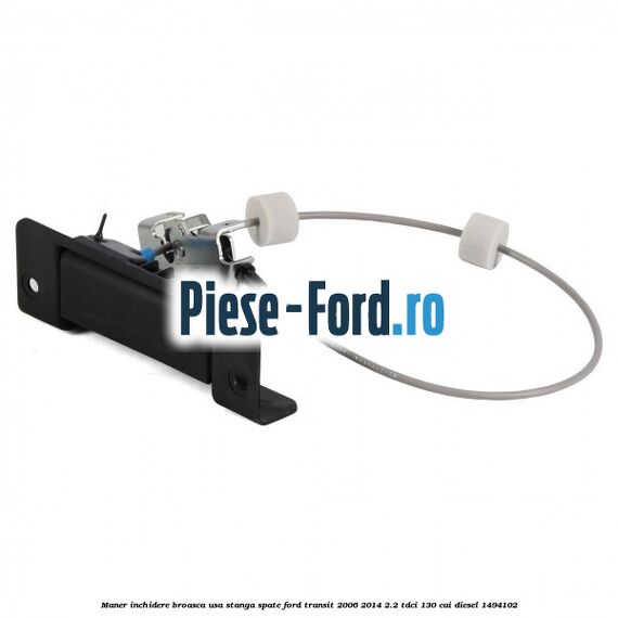 Maner inchidere broasca usa stanga spate Ford Transit 2006-2014 2.2 TDCi 130 cai diesel #98C620C76E