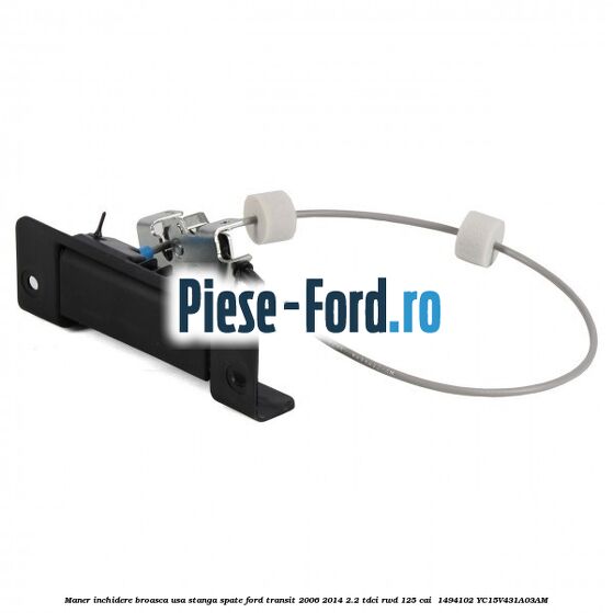 Maner inchidere broasca usa stanga spate Ford Transit 2006-2014 2.2 TDCi RWD 125 cai  #2FBEE7A669