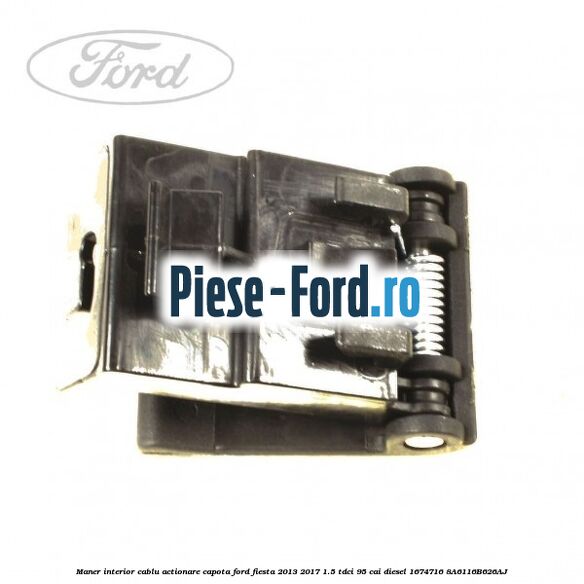 Maner interior cablu actionare capota Ford Fiesta 2013-2017 1.5 TDCi 95 cai diesel