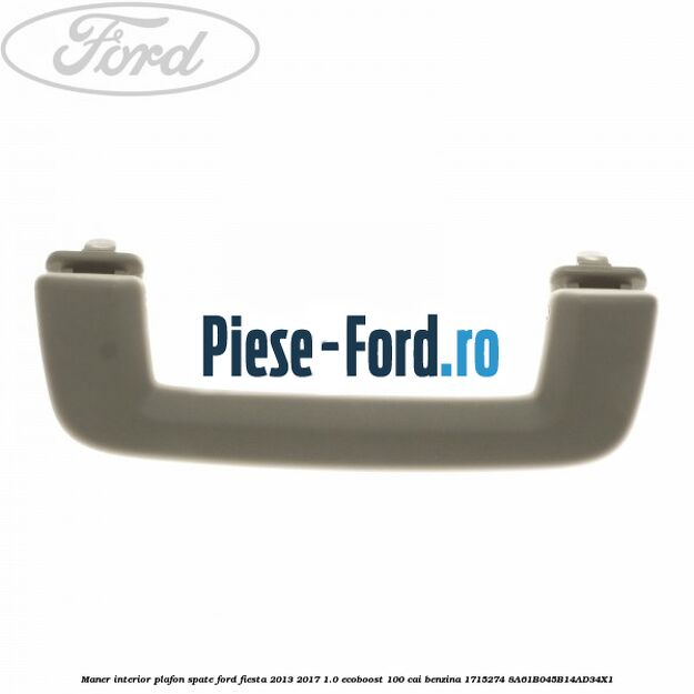 Maner interior plafon spate Ford Fiesta 2013-2017 1.0 EcoBoost 100 cai benzina