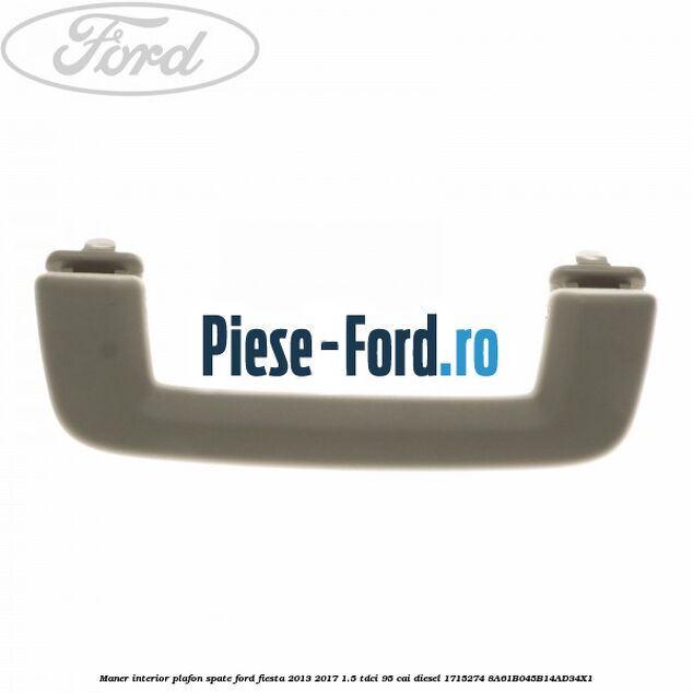 Maner interior plafon spate Ford Fiesta 2013-2017 1.5 TDCi 95 cai diesel