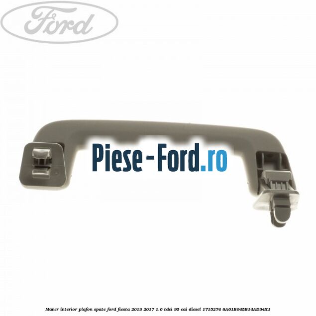 Maner interior plafon spate Ford Fiesta 2013-2017 1.6 TDCi 95 cai diesel
