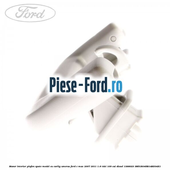 Maner interior plafon spate model cu carlig umeras Ford C-Max 2007-2011 1.6 TDCi 109 cai diesel #C27D27DE77
