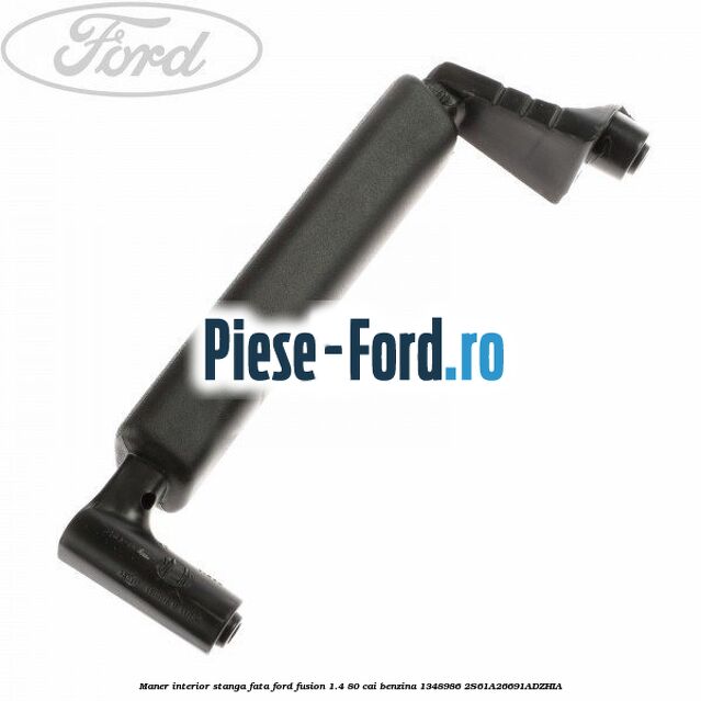 Maner interior stanga fata Ford Fusion 1.4 80 cai benzina