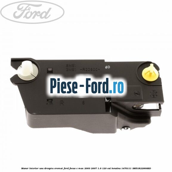Maner interior usa dreapta cromat Ford Focus C-Max 2003-2007 1.8 120 cai benzina #ACF6083BEA
