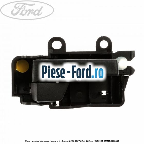 Maner interior usa dreapta negru Ford Focus 2004-2007 2.5 ST 225 cai #FA4F4CA168