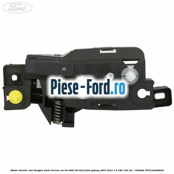 Maner interior usa dreapta satin chrome an 04/2009-09/2010 Ford Galaxy 2007-2014 1.8 TDCi 100 cai  #EB1F36722D