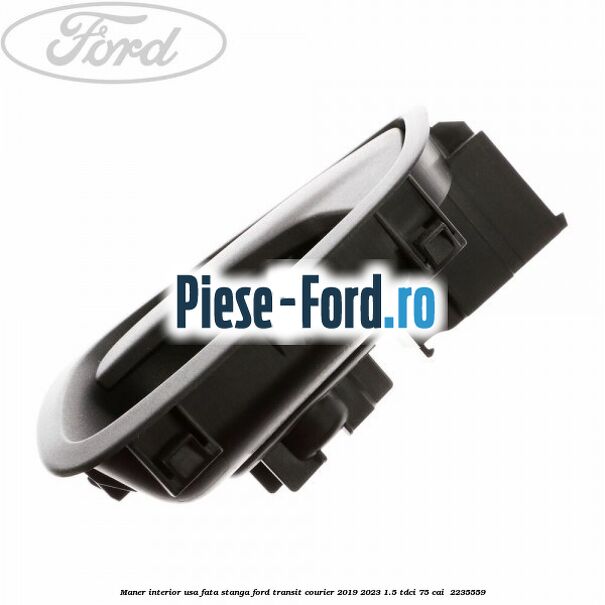 Maner interior usa fata stanga Ford Transit Courier 2019-2023 1.5 TDCi 75 cai #D37B139CDA Maner interior usa fata stanga Ford Transit Courier 2019-2023 1.5 TDCi 75 cai #D37B139CDA