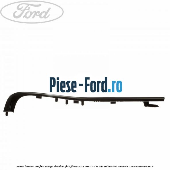 Maner interior usa fata stanga titanium Ford Fiesta 2013-2017 1.6 ST 182 cai benzina