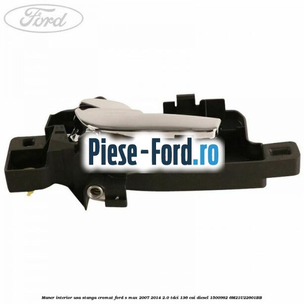 Maner interior usa fata stanga cromat Ford S-Max 2007-2014 2.0 TDCi 136 cai diesel