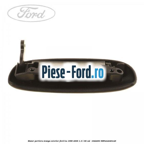 Maner portiera stanga exterior Ford Ka 1996-2008 1.3 i 60 cai #47FAF0674E Maner portiera stanga exterior Ford Ka 1996-2008 1.3 i 60 cai #47FAF0674E