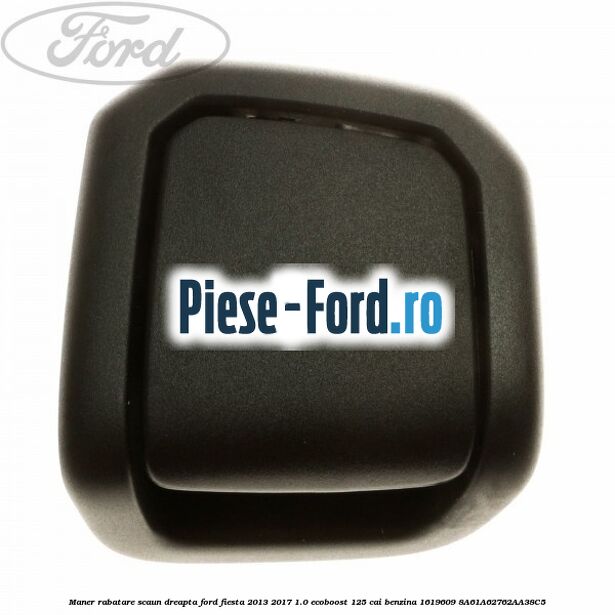 Maner interior usa fata stanga titanium Ford Fiesta 2013-2017 1.0 EcoBoost 125 cai benzina