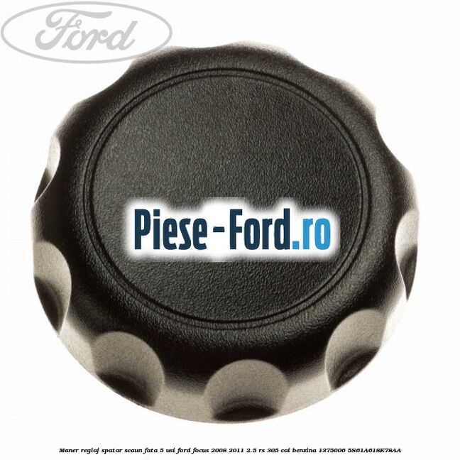 Maner interior usa stanga satin cromat Ford Focus 2008-2011 2.5 RS 305 cai benzina