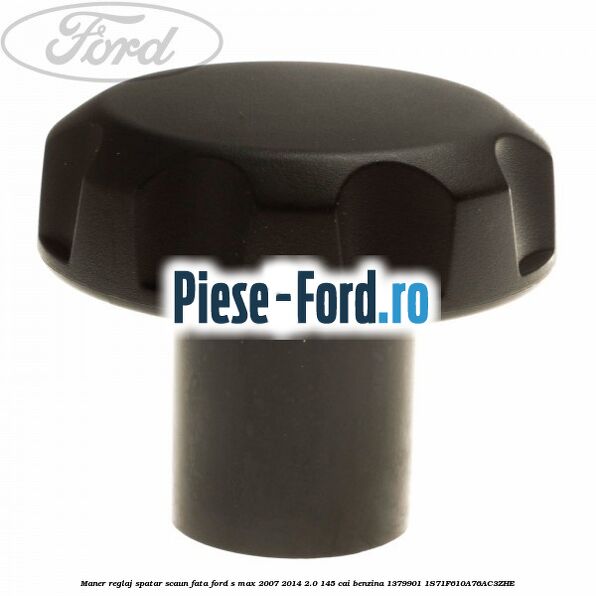 Maner reglaj spatar scaun fata Ford S-Max 2007-2014 2.0 145 cai benzina
