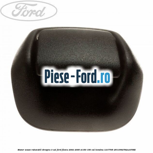 Maner scaun rabatabil dreapta 3 usi Ford Fiesta 2002-2005 ST150 150 cai #F37648BED5
