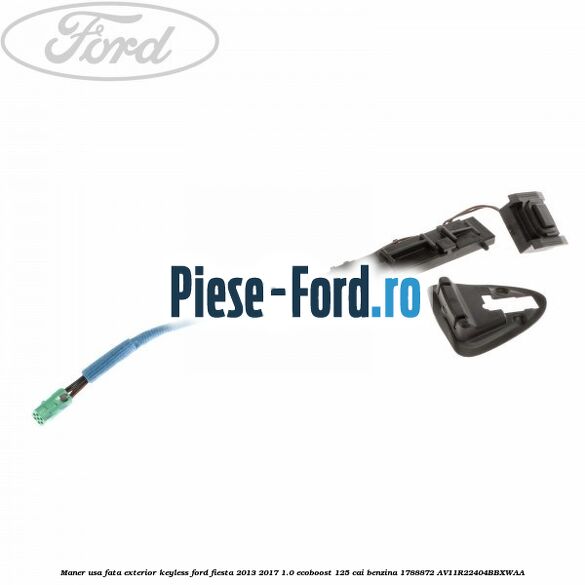 Maner usa fata exterior keyless Ford Fiesta 2013-2017 1.0 EcoBoost 125 cai benzina