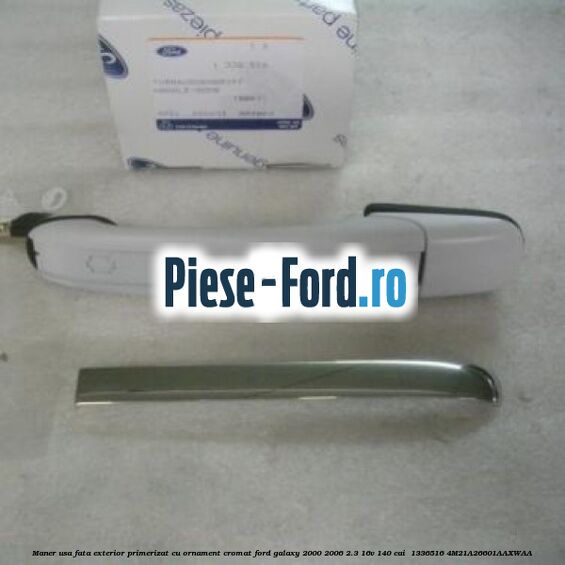 Maner usa fata exterior primerizat cu ornament cromat Ford Galaxy 2000-2006 2.3 16V 140 cai  #4DD639E26C