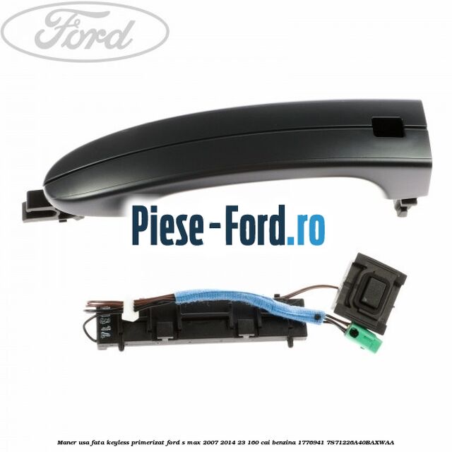 Maner usa fata keyless primerizat Ford S-Max 2007-2014 2.3 160 cai #5CEEDAC9DF Maner usa fata keyless primerizat Ford S-Max 2007-2014 2.3 160 cai #5CEEDAC9DF