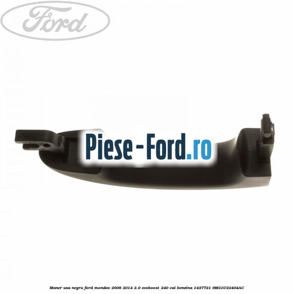 Maner usa negru Ford Mondeo 2008-2014 2.0 EcoBoost 240 cai benzina