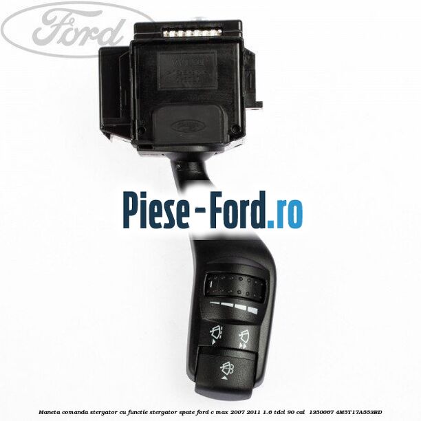 Maneta comanda stergator cu functie stergator spate Ford C-Max 2007-2011 1.6 TDCi 90 cai  #4E42436D4D
