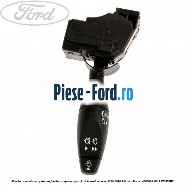 Maneta comanda stergator cu functie stergator spate Ford Transit Connect 2002-2014 1.8 TDCi 90 cai #EDE5C80554 Maneta comanda stergator cu functie stergator spate Ford Transit Connect 2002-2014 1.8 TDCi 90 cai #EDE5C80554