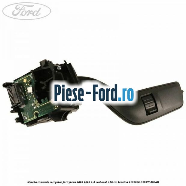 Maneta comanda stergator Ford Focus 2019-2023 1.5 EcoBoost 150 cai benzina #618FBE2021