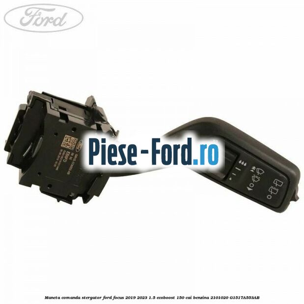 Maneta comanda stergator Ford Focus 2019-2023 1.5 EcoBoost 150 cai benzina #618FBE2021