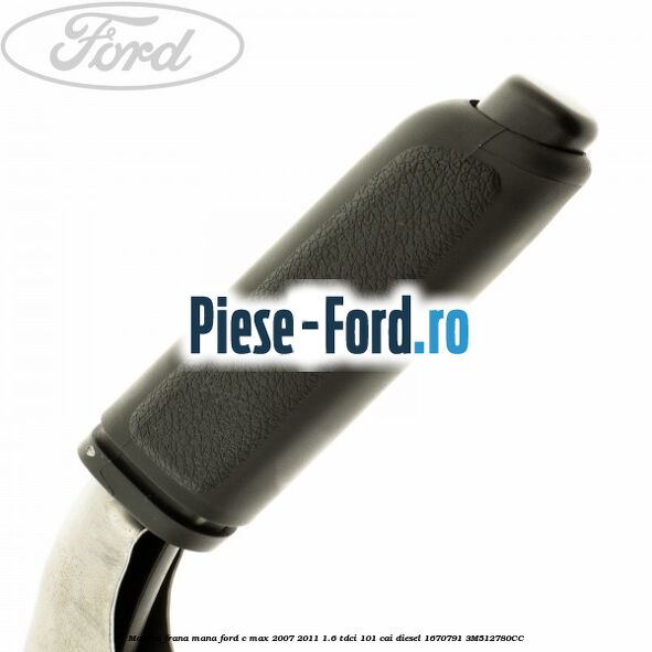 Maneta frana mana Ford C-Max 2007-2011 1.6 TDCi 101 cai diesel #0BF563EE0C