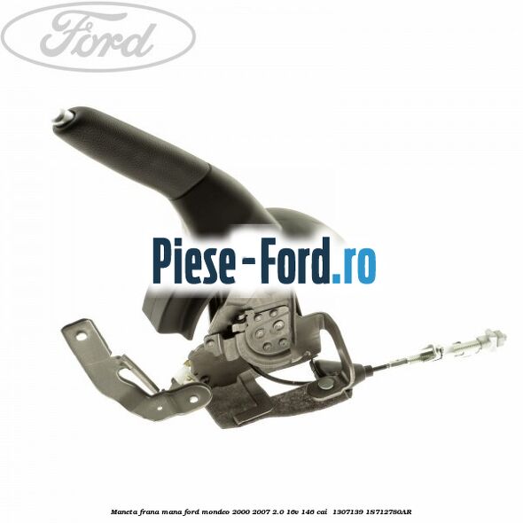 Maneta frana mana Ford Mondeo 2000-2007 2.0 16V 146 cai  #1F0D68BECD
