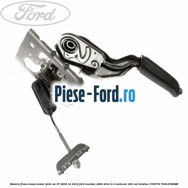 Maneta frana mana maner piele an 07/2008-12/2014 Ford Mondeo 2008-2014 2.0 EcoBoost 203 cai benzina