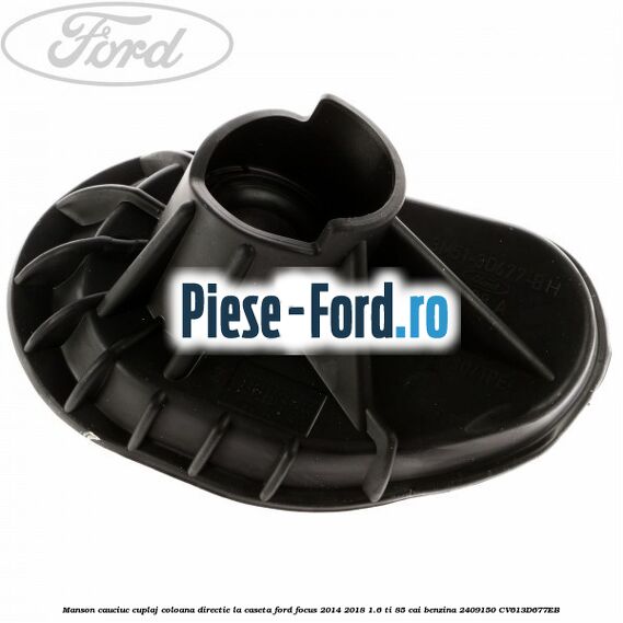 Limitator caseta directie pentru 18 inch Ford Focus 2014-2018 1.6 Ti 85 cai benzina