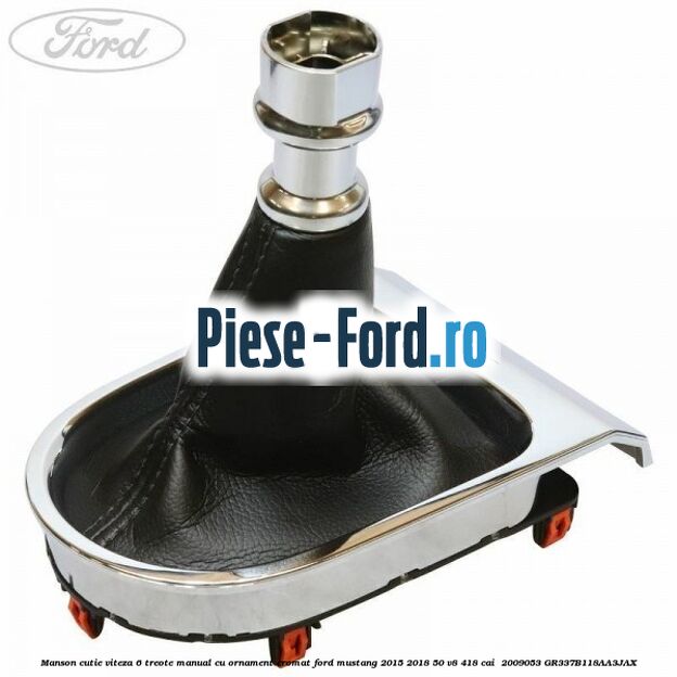 Manson cutie viteza 6 treote manual cu ornament cromat Ford Mustang 2015-2018 5.0 V8 418 cai #D351800E2E