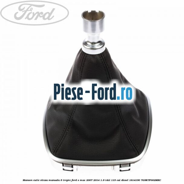 Manson cutie viteza manuala 5 trepte Ford S-Max 2007-2014 1.6 TDCi 115 cai diesel