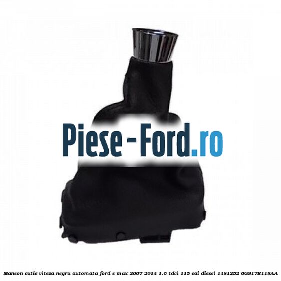 Manson cutie viteza negru automata Ford S-Max 2007-2014 1.6 TDCi 115 cai diesel