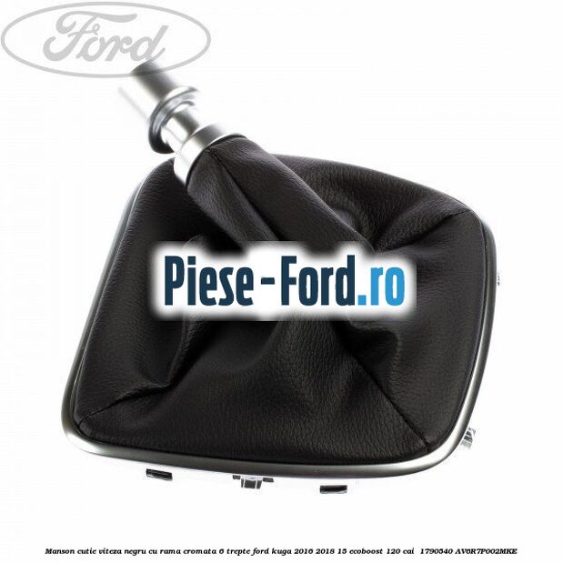 Manson cutie viteza negru cu rama cromata 6 trepte Ford Kuga 2016-2018 1.5 EcoBoost 120 cai #5F332AF6EB