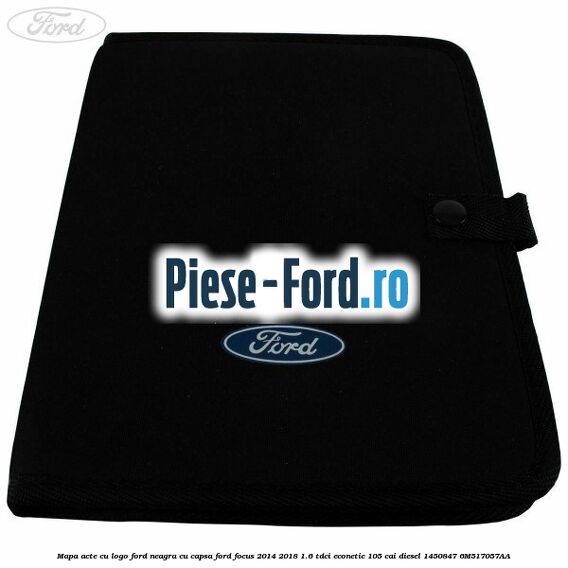 Mapa acte cu logo Ford neagra cu capsa Ford Focus 2014-2018 1.6 TDCi ECOnetic 105 cai #DAEBAF916B Mapa acte cu logo Ford neagra cu capsa Ford Focus 2014-2018 1.6 TDCi ECOnetic 105 cai diesel #DAEBAF916B