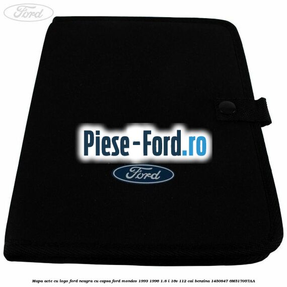 Mapa acte cu logo Ford neagra cu capsa Ford Mondeo 1993-1996 1.8 i 16V 112 cai benzina