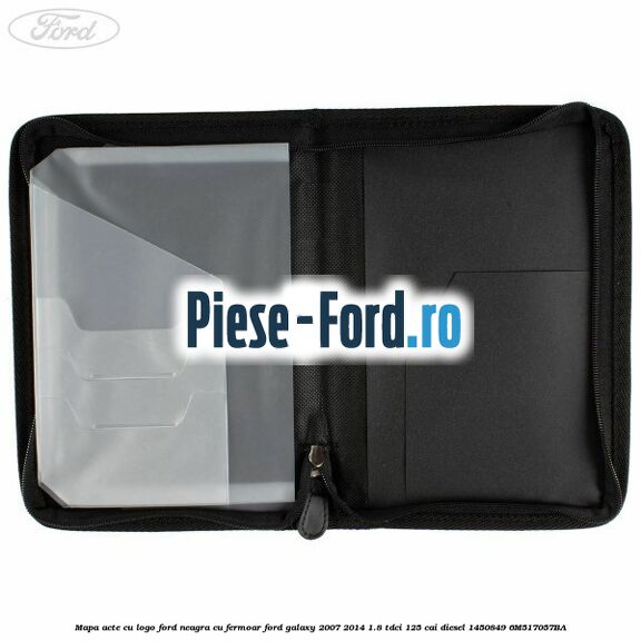 Mapa acte cu logo Ford neagra cu fermoar Ford Galaxy 2007-2014 1.8 TDCi 125 cai diesel #61A1ED5232