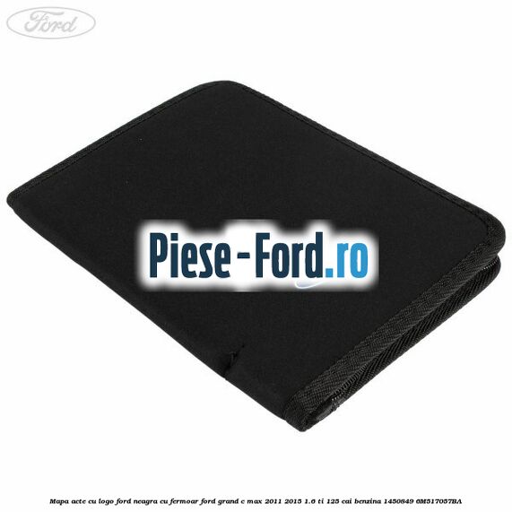 Mapa acte cu logo Ford neagra cu fermoar Ford Grand C-Max 2011-2015 1.6 Ti 125 cai benzina #14126DFD5B